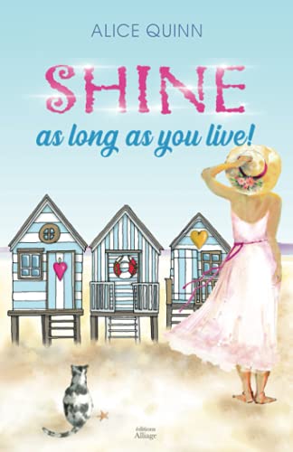 SHINE, AS LONG AS YOU LIVE !: a feel good atypical romance