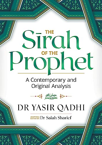 The Sirah of the Prophet (pbuh): A Contemporary and Original Analysis von Kube Publishing Ltd