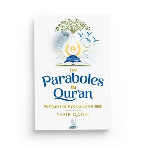Les Paraboles du Qur'an: 28 figures de style du livre d'Allah