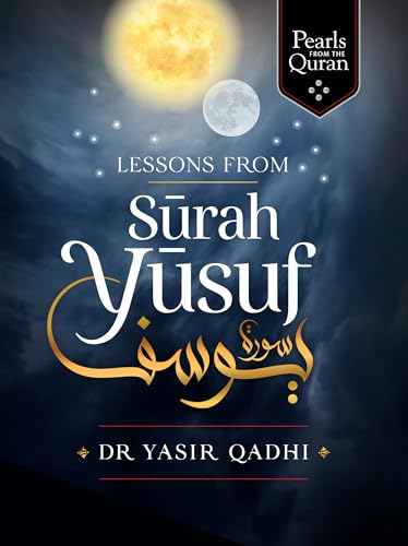 Lessons from Surah Yusuf (Pearls from the Qur'an)