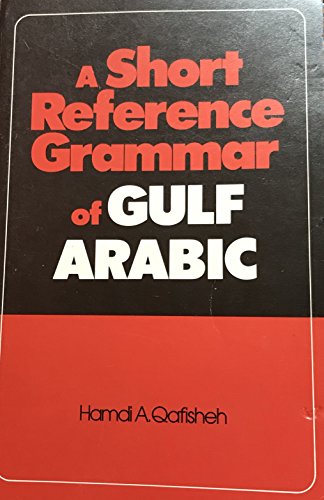 A Short Reference Grammar of Gulf Arabic von University of Arizona Press
