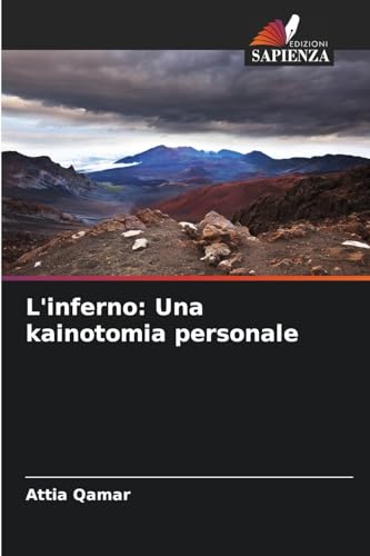L'inferno: Una kainotomia personale: DE von Edizioni Sapienza