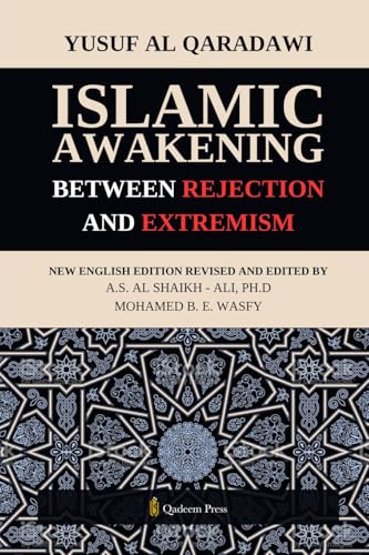 Islamic Awakening between Rejection and Extremism von Qadeem Press