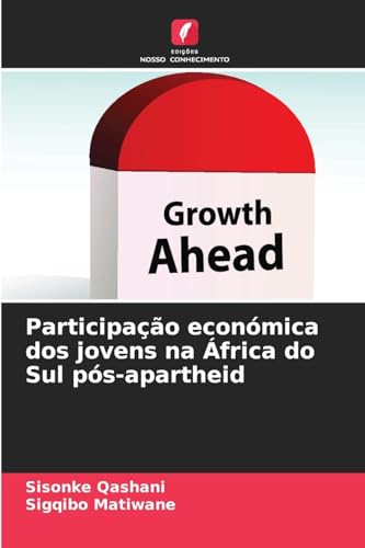 Participação económica dos jovens na África do Sul pós-apartheid: DE von Edições Nosso Conhecimento