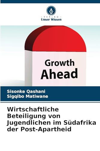 Wirtschaftliche Beteiligung von Jugendlichen im Südafrika der Post-Apartheid von Verlag Unser Wissen