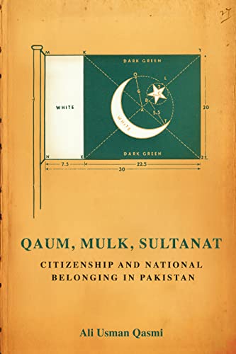 Qaum, Mulk, Sultanat: Citizenship and National Belonging in Pakistan (South Asia in Motion) von Stanford University Press