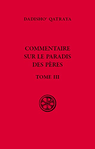 COMMENTAIRE SUR LE PARADIS DES PERES - LIVRE III: Tome 3, édition bilingue français-syriaque von CERF