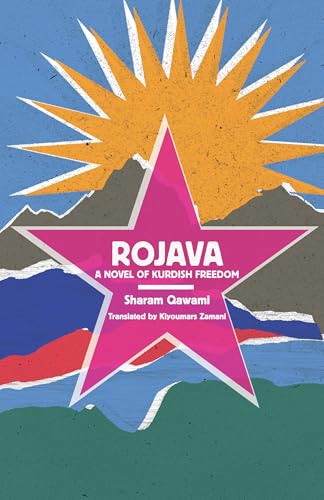 Rojava: A Novel of Kurdish Freedom Rojava: A Novel of Kurdish Freedom von Common Notions