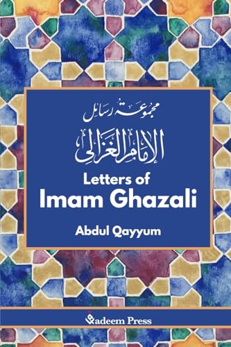 Letters of Imam Ghazali - مجموعة رسائل الامام غزالي von Qadeem Press