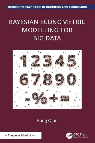 Bayesian Econometric Modelling for Big Data (Chapman and Hall/Crc Series on Statistics in Business and Economics) von Chapman & Hall/CRC