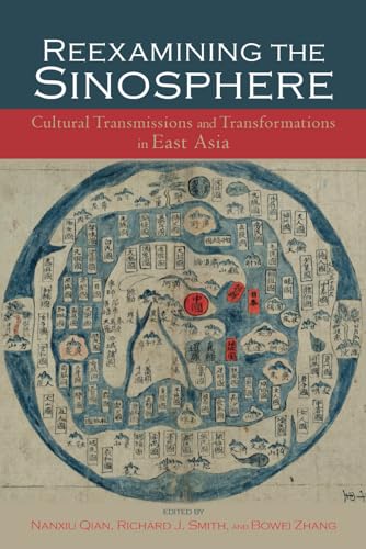 Reexamining the Sinosphere: Transmissions and Transformations in East Asia (Cambria Sinophone World Series) von Cambria Press