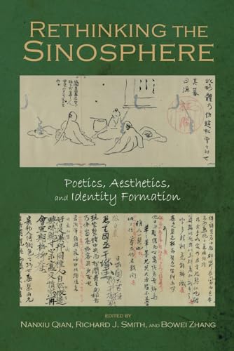 Rethinking the Sinosphere: Poetics, Aesthetics, and Identity Formation (Cambria Sinophone World Series)