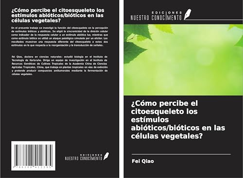 ¿Cómo percibe el citoesqueleto los estímulos abióticos/bióticos en las células vegetales? von Ediciones Nuestro Conocimiento