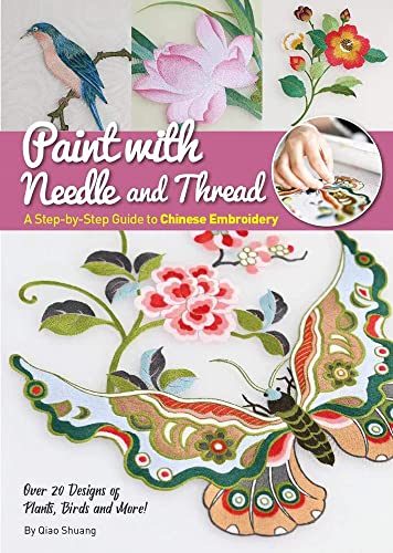 Paint With Needle and Thread: A Step-By-Step Guide to Chinese Embroidery von Shanghai Press
