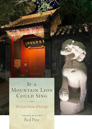 If a Mountain Lion Could Sing: The Lyric Poems of Xin Qiji von Copper Canyon Press