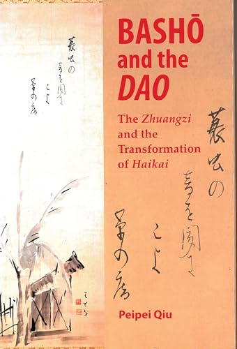 Basho and the DAO: The Zhuangzi and the Transformation of Haikai von University of Hawaii Press
