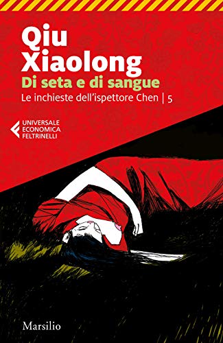 Di seta e di sangue. Le inchieste dell'ispettore Chen (Vol. 5) (Universale economica Feltrinelli)