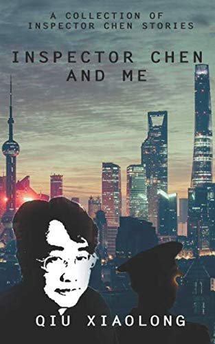 Inspector Chen and Me: A Collection of Inspector Chen Stories von Independently published