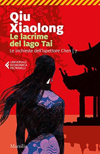 Le lacrime del lago Tai. Le inchieste dell'ispettore Chen (Vol. 7) (Universale economica Feltrinelli) von Marsilio