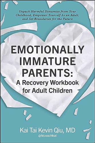Emotionally Immature Parents: A Recovery Workbook for Adult Children: Unpack Harmful Dynamics from Your Childhood, Empower Yourself As an Adult, and Set Boundaries for the Future von Adams Media
