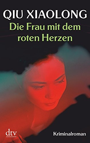 Die Frau mit dem roten Herzen: Ein Fall für Oberinspektor Chen. Kriminalroman von dtv Verlagsgesellschaft mbH & Co. KG