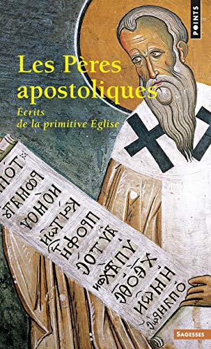 P'Res Apostoliques. Ecrits de La Primitive Eglise(les)