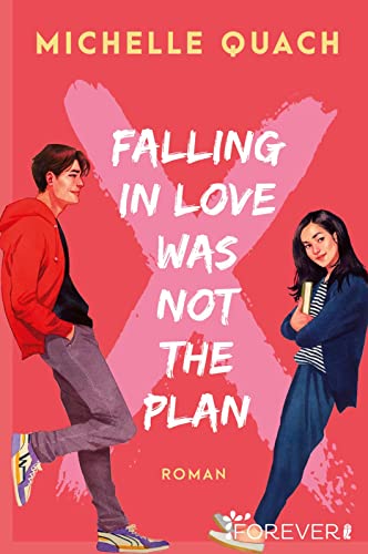 Falling in love was not the plan: Roman | Romantisch, feministisch, divers: eine Young Adult-Lovestory mit genau der richtigen Portion Tiefgang von Forever
