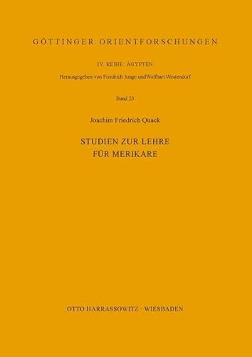 Studien zur Lehre für Merikare (Göttinger Orientforschungen, IV. Reihe: Ägypten, Band 23)