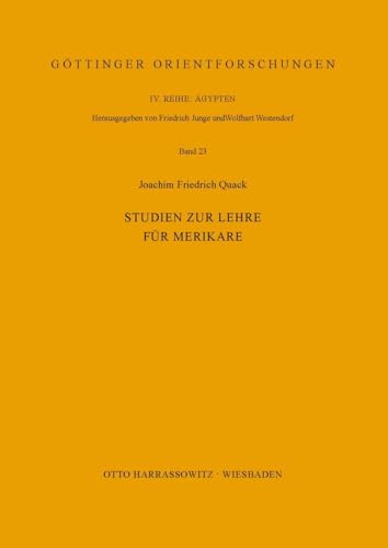 Studien zur Lehre für Merikare (Göttinger Orientforschungen, IV. Reihe: Ägypten, Band 23) von Harrassowitz