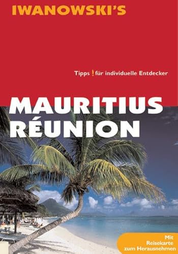 Mauritius & La Réunion. Tipps für individuelle Entdecker Mauritius & La Réunion. Tipps für individuelle Entdecker