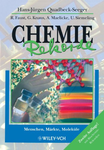 Chemie-Rekorde 2 Auflage: Menschen, Märkte, Moleküle