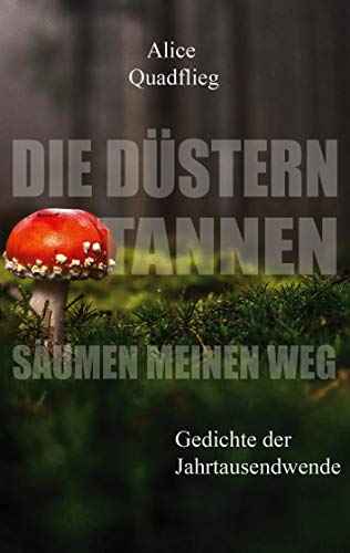 Die düstern Tannen säumen meinen Weg: Gedichte der Jahrtausendwende von Books on Demand GmbH