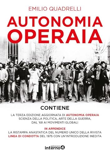 Autonomia operaia. Scienza della politica e arte della guerra dal '68 ai movimenti globali. Nuova ediz. von Edizioni Interno4