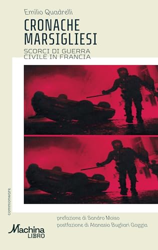 Cronache marsigliesi. Scorci di guerra civile in Francia Cronache marsigliesi. Scorci di guerra civile in Francia von DeriveApprodi