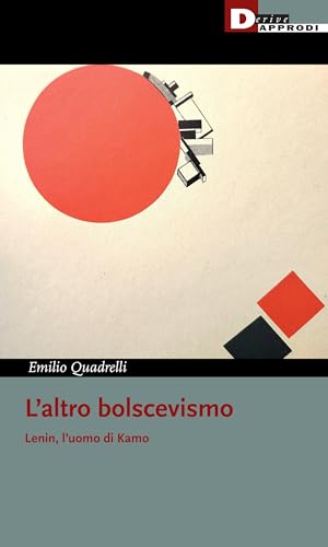 L'altro bolscevismo. Lenin, l'uomo di Kamo