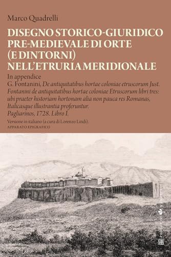 Disegno storico-giuridico pre-medievale di Orte (e dintorni) nell'Etruria meridionale (Memoria) von Sette città