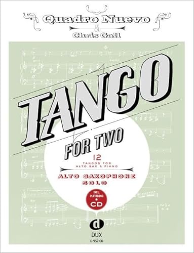 Tango For Two: 12 Tangos For Alto Saxophone Solo incl. Playalong-CD Tango For Two: 12 Tangos For Alto Saxophone Solo incl. Playalong-CD
