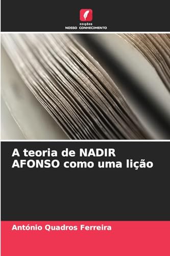A teoria de NADIR AFONSO como uma lição von Edições Nosso Conhecimento