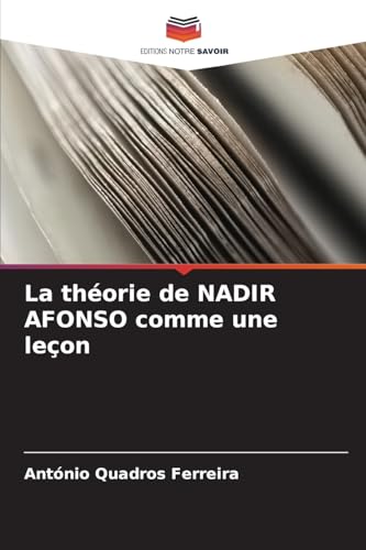 La théorie de NADIR AFONSO comme une leçon von Editions Notre Savoir