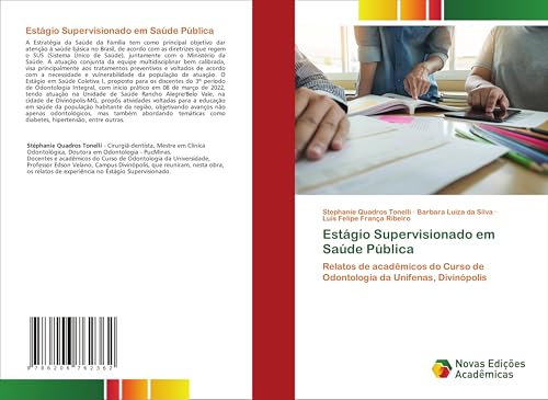 Estágio Supervisionado em Saúde Pública: Relatos de acadêmicos do Curso de Odontologia da Unifenas, Divinópolis von Novas Edições Acadêmicas