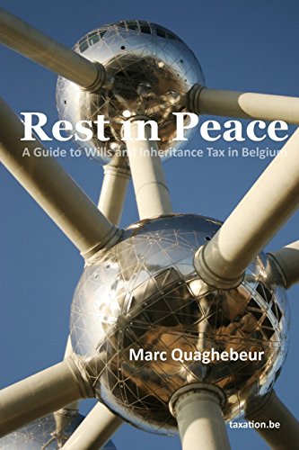 Rest in Peace: A Guide to Wills and Inheritance Tax in Belgium von Taxation.Be