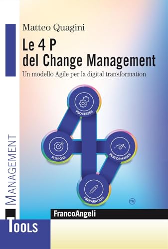 Le 4 P del change management. Un modello agile per la digital transformation (Management Tools) von Franco Angeli
