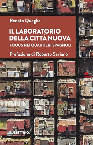 Il laboratorio della città nuova. Foqus nei Quartieri Spagnoli (Varia) von Rubbettino