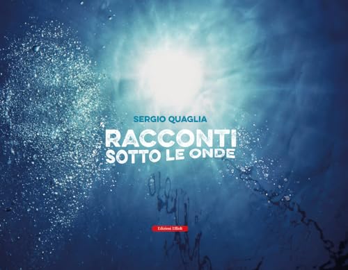 Racconti sotto le onde Racconti sotto le onde von Edizioni Effedì