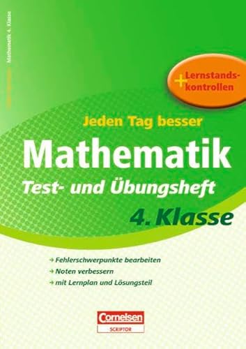 Jeden Tag besser - Mathematik: 4. Schuljahr - Test- und Übungsheft mit Lernplan und Lernstandskontrollen: Mit entnehmbarem Lösungsteil von Cornelsen Verlag Scriptor