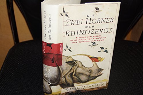 Die zwei Hörner des Rhinozeros. Kuriose und andere Geschichten vom Verhältnis des Menschen zur Natur
