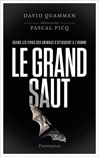 Le grand saut: Quand les virus des animaux s'attaquent à l'homme von FLAMMARION