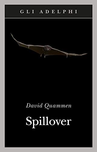 Spillover. L'evoluzione delle pandemie (Gli Adelphi)