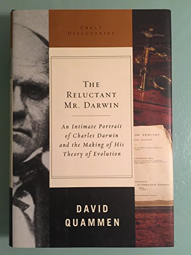 The Reluctant Mr. Darwin: An Intimate Portrait of Charles Darwin And the Making of His Theory of Evolution (Great Discoveries)