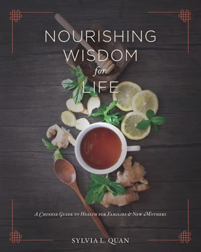 Nourishing Wisdom for Life: A Chinese Guide to Health for Families and New Mothers von Independently published